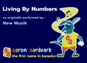 Living By Numbers

.25 origmally pedouvwd by -

New Musik

g the first name in karaoke