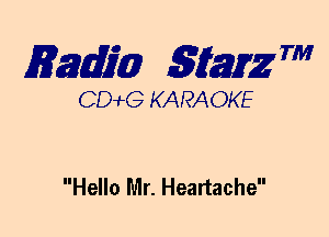 mm 5mg 7'

CDWLG KARAOKE

Hello Mr. Heartache