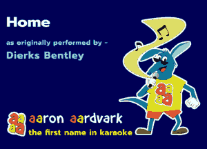 Home

35 ouginally pedmmod by

Dierks Bentley

g the first name in karaoke