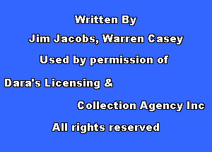 Written By

Jim Jacobs, Warren Casey

Used by permission of
Dara's Licensing 8.

Collection Agency Inc

All rights reserved