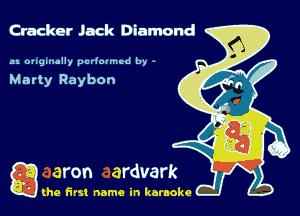 Cracker Jack Diamond

as ougmclly puriouvwd by -

Marty Raybon

g the first name in karaoke