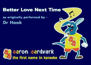 Batter Love Next Time

.15 originally povinrmbd by -

a the first name in karaoke
