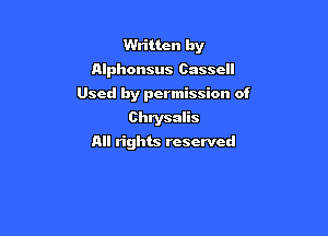 Written by
Alphonsus Casscll

Used by permission of

Chrysalis
All rights reserved