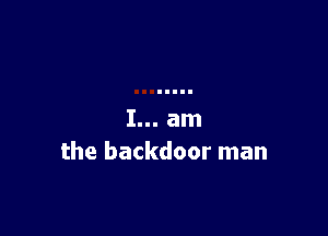 the backdoor man