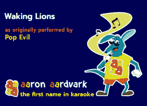 Waking Lions

g the first name in karaoke