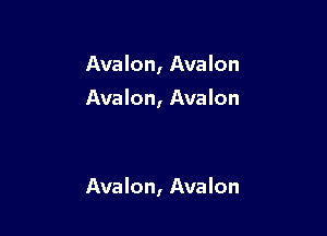 Avalon, Avalon
Avalon, Avalon

Avalon, Avalon