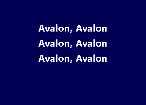 Avalon, Avalon
Avalon, Avalon

Avalon, Avalon