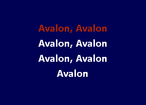 Avalon, Avalon

Avalon, Avalon

Avalon