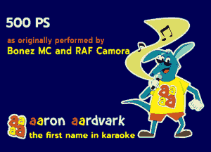 500 PS

Bonez MC and RAF Camera J

g the first name in karaoke