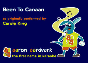 Been To Canaan

Carole King

g the first name in karaoke