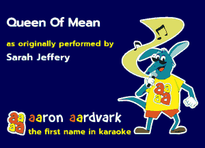 Queen Of Mean

as originally performed by
Sarah Jeffery

gang first name in karaoke