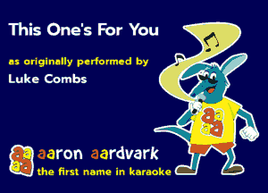 111is One's For You

as originally pedolmed by

gthe first name in karaoke