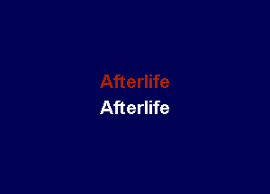 Afterlife