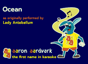 Ocean

Lady Antebellum

g the first name in karaoke