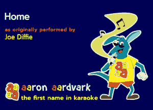 Home

Joe Dime

g the first name in karaoke