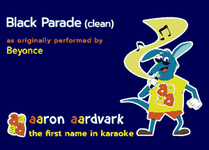 Black Parade (dean)

g the first name in karaoke