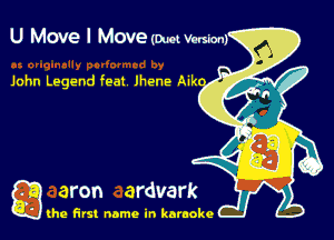 U Move l Movemm

g the first name in karaoke