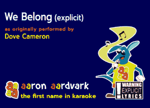 We Belong (explicm

Dove Cameron

Q aron ardvark name

(he first name in karaoke . 'ml .