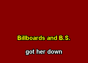 Billboards and 3.8.

got her down