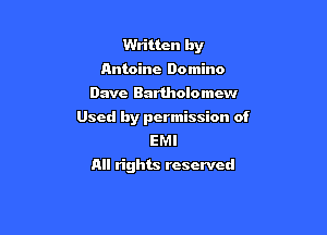 Written by
Antoine Domino

Dave Bartholomew

Used by permission of
EMI
All rights reserved