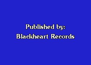 Published by

Blackheart Records