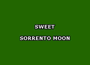 SWEET

SORRENTO MOON