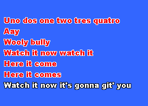 EDmdwememmeeW

538E?

WW
mmmmm

Dame E13 (961mg
Dame E13 (361E128
Watch it now it's gonna git' you