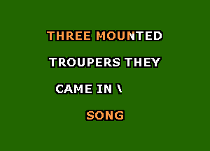 THREE MOUNTED

THE KOOKABURRA'S

PLEASANT LAUGHING

SONG