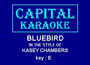 BLUEBIRD

IN THE STYLE 0F
KASEY CHAMBERS

keyiE