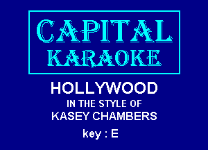 HOLLYWOOD

IN THE STYLE 0F
KASEY CHAMBERS

keyiE
