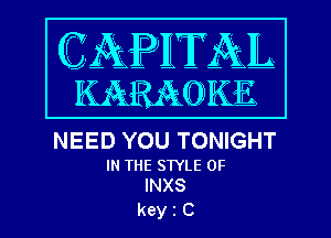 NEED YOU TONIGHT

IN THE STYLE 0F
INXS

kein