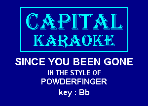 SINCE YOU BEEN GONE

IN THE STYLE 0F
POWDERFINGER

key 1 Bb