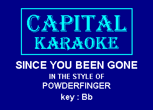 SINCE YOU BEEN GONE

IN THE STYLE 0F
POWDERFINGER

key 1 Bb