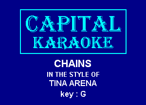 CHAINS

IN THE STYLE 0F
TINA ARENA

kein