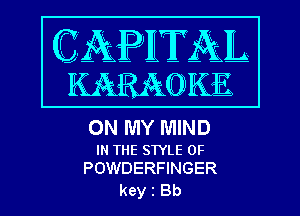 ON MY MIND

IN THE STYLE 0F
POWDERFINGER

key 1 Bb