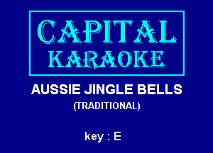 AUSSIE JINGLE BELLS
(TRADITIONAL)

keyiE