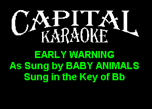 WEEiEBEN

EARLY WARNING

As Sung by BABY ANIMALS
Sung in the Key of Bb