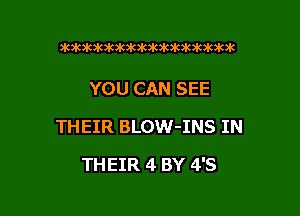 3k363k363k3k36363k3k3k3k3k3k3k3k

YOU CAN SEE
THEIR BLOW-INS IN

THEIR 4 BY 4'8