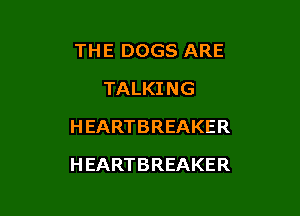 THEEKK 5ARE
TALKING

HEARTBREAKER

HEARTBREAKER