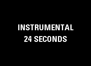 INSTRUMENTAL

24 SECONDS
