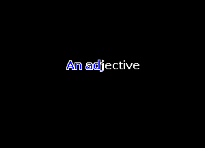 An adjective