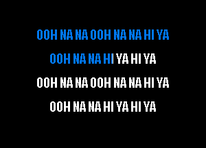 00H HA HA 00H HA HR HI YA
00H HR HR HI VA HI YA

00H HR NH 00H A A HI VA
00H HR HR HI V11 HI YR