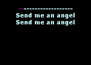 Send me an angel
Send me an angel

g