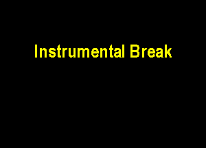 Instrumental Break