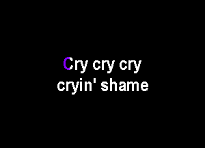 chwcw

cryin' shame