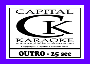 CAIJITAL

K

Cuwvllullt Cupnal Namuuu 2cm!

OUTRO - 25 sec