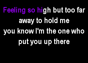 Tell me how's it feel
sittin' up there?