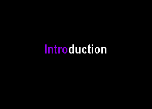 Introduction