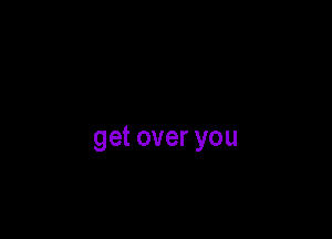 getoveryou