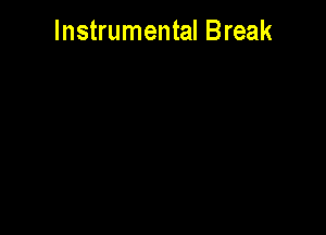 Instrumental Break